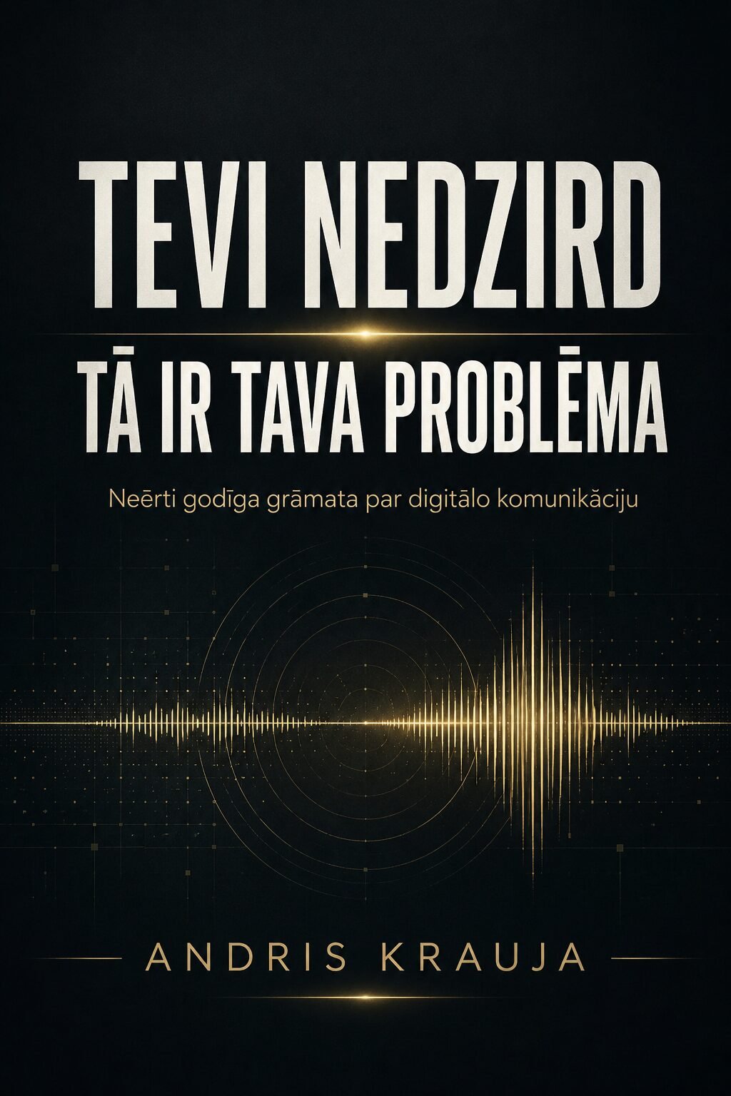 Tevi nedzird tā ir Tava problēma COVER